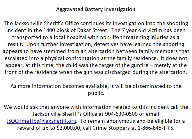 JSO continues investigation into shooting of 7 year old near 1400 Dakar Street. Victim sustained non-life threatening injuries as a result.